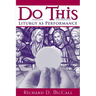 Do This: Liturgy as Performance