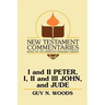 I and II Peter, I, II and III John, and Jude: A Commentary on the New Testament Epistles of Peter, John, and Jude