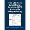 The Ultimate Educational Guide to MIPS Assembly Programming