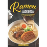 Ramen Cookbook: Simple & Delicious Ramen Recipes for Any Level