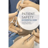 Patient Safety: An Essential Guide