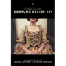 Costume Design 101 - 2nd Edition: The Business and Art of Creating Costumes for Film and Television