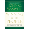 Winning with People: Discover the People Principles That Work for You Every Time