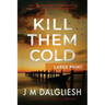 Kill Them Cold