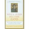When Jesus Became God