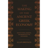The Making of the Ancient Greek Economy: Institutions, Markets, and Growth in the City-States