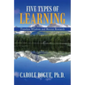 Five Types of Learning: Timeless Wisdom and Recent Research