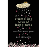 Stumbling Toward Happiness: Haibun and Hybrid Poems