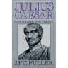Julius Caesar: Man, Soldier, and Tyrant