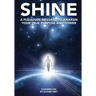 Shine: A Pleiadean Message to Awaken Your True Purpose and Power