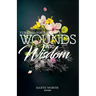 Turning Your Wounds Into Wisdom