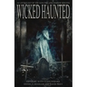 Wicked Haunted: An Anthology of the New England Horror Writers