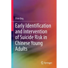 Early Identification and Intervention of Suicide Risk in Chinese Young Adults