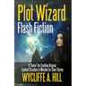 Plot Wizard Flash Fiction: A "Genie" For Creating Original Content Structure in Minutes for Short Stories