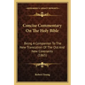 Concise Commentary On The Holy Bible: Being A Companion To The New Translation Of The Old And New Covenants (1865)