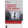 Worlds of Labour in Latin America