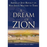 A Dream of Zion: American Jews Reflect on Why Israel Matters to Them