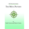 The Meta Pattern: The Ultimate Structure of Influence for Coaches, Hypnosis Practitioners, and Business Executives