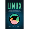 Linux: The ultimate crash course to learn Linux, system administration, network security, and cloud computing with examples and exercises