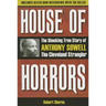 House of Horrors: The Shocking True Story of Anthony Sowell, the Cleveland Strangler