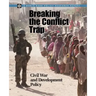 Breaking the Conflict Trap: Civil War and Development Policy
