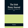 The Irish Penny Journal, (Volume I) No. 34, February 20, 1841