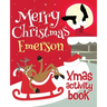 Merry Christmas Emerson - Xmas Activity Book: (Personalized Children's Activity Book)