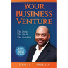 Your Business Venture: The Prep. The Pitch. The Funding.