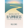 Walking Back to Happiness: The Secret to Alcohol-Free Living & Well-Being