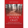 Confident in Your Crazy: Achieving Your Goals In the Face of Mental Illness
