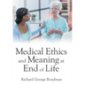 Medical Ethics and Meaning at End of Life