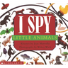 I Spy Little Animals: A Book of Picture Riddles