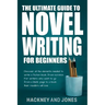 The Ultimate Guide to Novel Writing for Beginners: Discover all the elements needed to write a fiction book from scratch. For writers who want to go f