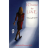 I Choose to L.I.V.E. - Embracing the Real Me