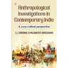 Anthropological Investigations in Contemporary India: A cross-cultural perspective: India's Foundational Brushstrokes