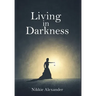 Living in Darkness