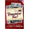 Remember This?: People, Things and Events from 1956 to the Present Day (US Edition)