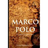 Marco Polo: His Travels and Adventures