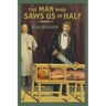 The Man Who Saws Us in Half: Poems