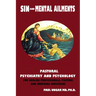 Sinful Behaviors and Mental Ailments: Pastoral Psychiatry and Psychology for Healing Professionals, Pastors and Inquiring Christians