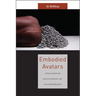Embodied Avatars: Genealogies of Black Feminist Art and Performance