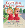 Sisters Make The Best Friends