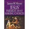 Jesus' Parables about Making Choices
