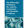 The Philosophy of Being in the Analytic, Continental, and Thomistic Traditions: Divergence and Dialogue