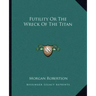 Futility or the Wreck of the Titan