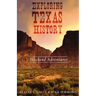 Exploring Texas History: Weekend Adventures