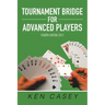 Tournament Bridge for Advanced Players: Fourth Edition 2021