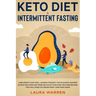 Keto Diet & Intermittent Fasting 2-in-1 Book: Burn Fat Like Crazy While Eating Delicious Food Going Keto + The Proven Wonders of Intermittent Fasting