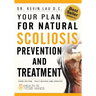 Your Plan for Natural Scoliosis Prevention and Treatment: Health In Your Hands (Second Edition)