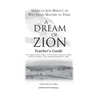 A Dream of Zion Teacher's Guide: The Complete Leader's Guide to a Dream of Zion: American Jews Reflect on Why Israel Matters to Them
